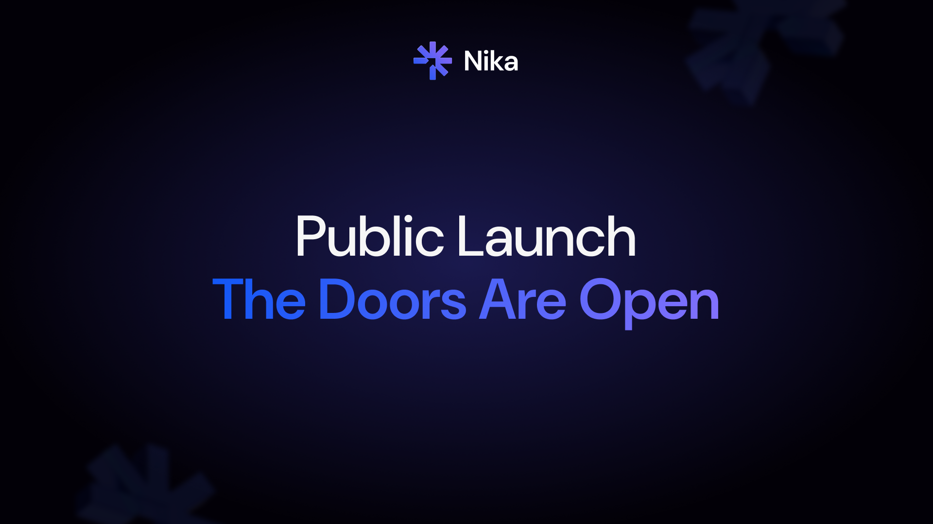 Nika Opens to the Public